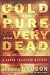 Cold and Pure and Very Dead: A Karen Pelletier Mystery (Karen Pelletier Mysteries)