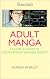 Adult Manga: Culture and Power in Contemporary Japanese Society (Consumasian Book Series)