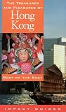 The Treasures and Pleasures of Hong Kong: Best of the Best (Impact Guides)