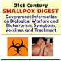 21st Century Smallpox Digest: Government Information on Biological Warfare and Bioterrorism, Symptoms, Vaccines, and Treatment