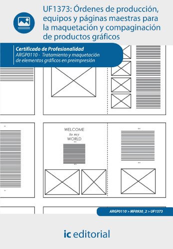 Órdenes de producción, equipos y páginas maestras para la maquetación y compaginación de productos gráficos. ARGP0110 (Spanish Edition)