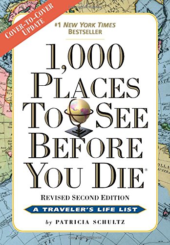 1,000 Places to See Before You Die: Revised Second Edition
