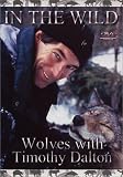 In The Wild - Wolves With Timothy Dalton [UK IMPORT] - Timothy Dalton