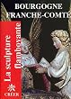 La sculpture flamboyante en Bourgogne et Franche-Comt�