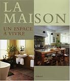 La Maison : Un espace � vivre