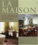 La Maison : Un espace � vivre