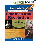 Click here to buy American Heritage, American Voices: Colonies and Revolution by  David C. King.