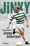 Jinky : the biography of Jimmy Johnstone