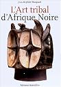 L'Art tribal d'Afrique noire