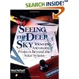 Seeing the Deep Sky: Telescopic Astronomy Projects Beyond the Solar System (Wiley Science Editions) by Fred Schaaf