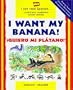 I Want My Banana! /  �Quiero mi pl�tano!  (Spanish and English Edition)