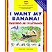 I Want My Banana! /  �Quiero mi pl�tano!  (Spanish and English Edition)
