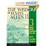The Wisdom of James Allen II: Three Classic Works from the author of As a Man Thinketh, includes; Light on Life's Difficulties, Above Life's Turmoil, The Life Triumphant