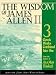 The Wisdom of James Allen II: Three Classic Works from the author of As a Man Thinketh, includes; Light on Life's Difficulties, Above Life's Turmoil, The Life Triumphant (Wisdom of James Allen)