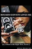 Rosario Dawson Loves Me (or: I want to die right now, please.) #3