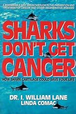 Sharks Don't Get Cancer: How Shark Cartilage Could Save Your Life