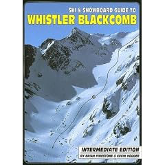 Ski & Snowboard Guide to Whistler Blackcomb: Intermediate Edition