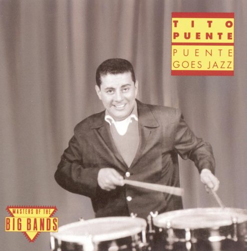 Tito Puente - Puente Goes Jazz - Zortam Music