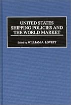 United States Shipping Policies and the World Market