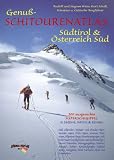 Genuss-Schitourenatlas : S�dtirol & �sterreich S�d
