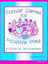 Popular Games for Positive Play: Activities for Self-Awareness