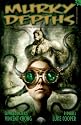 Murky Depths: The Quarterly Anthology of Graphically Dark Speculative Fiction: Issue 4