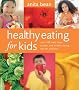 Healthy Eating for Kids: Over 100 Meal Ideas, Recipes and Healthy Eating Tips for Children