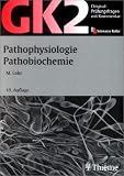 Original-Prüfungsfragen GK 2. Pathophysiologie / Pathobiochemie: Mit Kommentar und Kurzlehrbuch