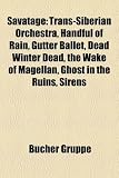 Savatage: Trans-Siberian Orchestra, Handful of Rain, Gutter Ballet, Dead Winter Dead, the Wake of Magellan, Ghost in the Ruins,