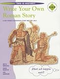 Write Your Own Roman Story: Pupils Book (This is History)