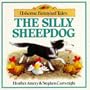 The Silly Sheepdog (Usborne Farmyard Tales Readers)