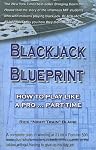 Blackjack Blueprint: How to Play Like a Pro... Part-Time