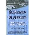 Blackjack Blueprint: How to Play Like a Pro... Part-Time by Rick Blaine