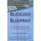 Click here to buy Blackjack Blueprint: How to Play Like a Pro... Part-Time by  Rick Blaine.