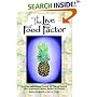 The Live Food Factor: A Comprehensive Guide to the Ultimate Diet for Body, Mind, Spirit & Planet