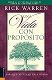 Una Vida Con PropÃ³sito:Â¿Para QuÃ© Estoy AquÃ­ En La Tierra?