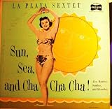 ( LP Record ) Sun, Sea, and Cha Cha Cha ! - La Playa Sextet ( Vinyl ) - B000XA7XQ6