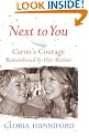 Next to You: Caron's Courage Remembered by Her Mother