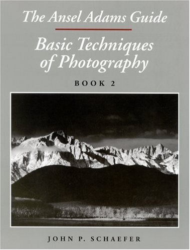 The Ansel Adams Guide : Basic Techniques of Photography - Book 2