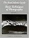 The Ansel Adams Guide : Basic Techniques of Photography - Book 2