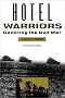 Hotel Warriors: Covering the Gulf War (Woodrow Wilson Center Special Studies) Hotel Warriors: Covering the Gulf War (Woodrow Wilson Center Special Studies)