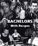 Bachelors with Recipes for Dinner & Romance