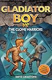 Gladiator boy vs the clone warriors