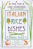 The top one hundred Italian rice dishes : including over 50 risotto recipes