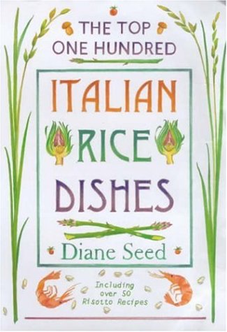 City Travel Guides Discounted  Books : The Top One Hundred Italian Rice Dishes: Including over 50 Risotto Recipes.