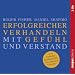 Erfolgreicher verhandeln mit Gef�hl und Verstand