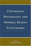 Counseling Psychology and Optimal Human Functioning (Vocational Psychology Series) (Vocational Psychology Series),
