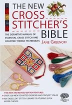 The New Cross Stitcher's Bible: The Definitive Manual of Essential Cross Stitch and Counted Thread Techniques (Cross Stitch (David & Charles))