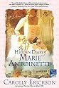 The Hidden Diary of Marie Antoinette: A Novel