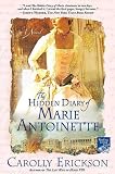 The Hidden Diary of Marie Antoinette: A Novel
